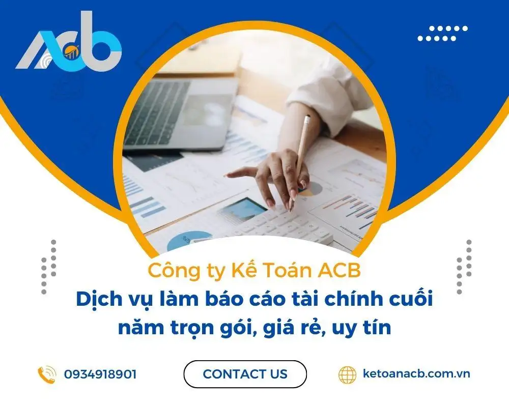 Dịch vụ làm báo cáo tài chính cuối năm trọn gói, giá rẻ, uy tín
