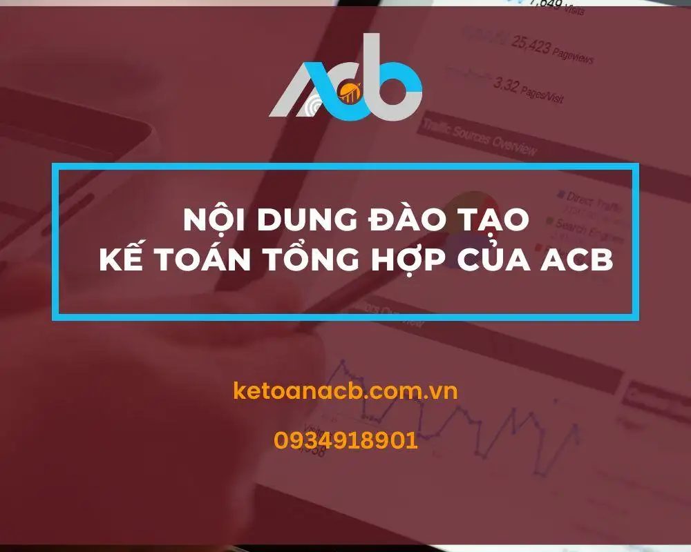 Nội dung đào tạo kế toán tổng hợp của ACB