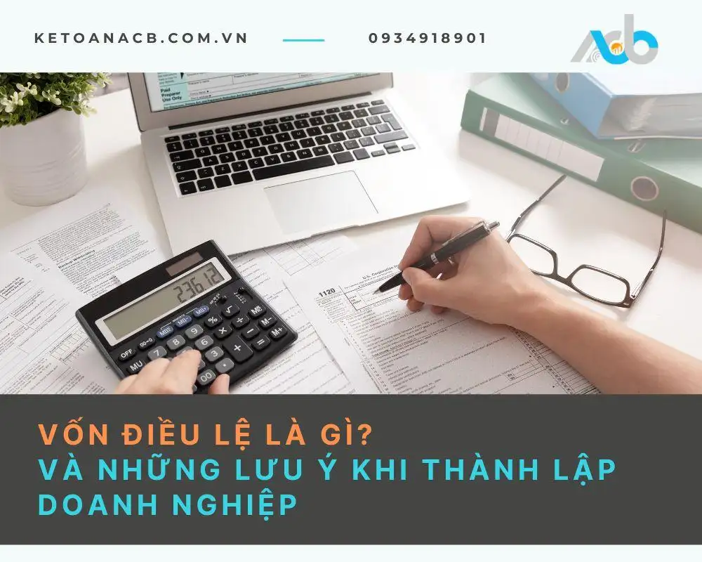 Vốn điều lệ là gì Và những lưu ý khi thành lập doanh nghiệp