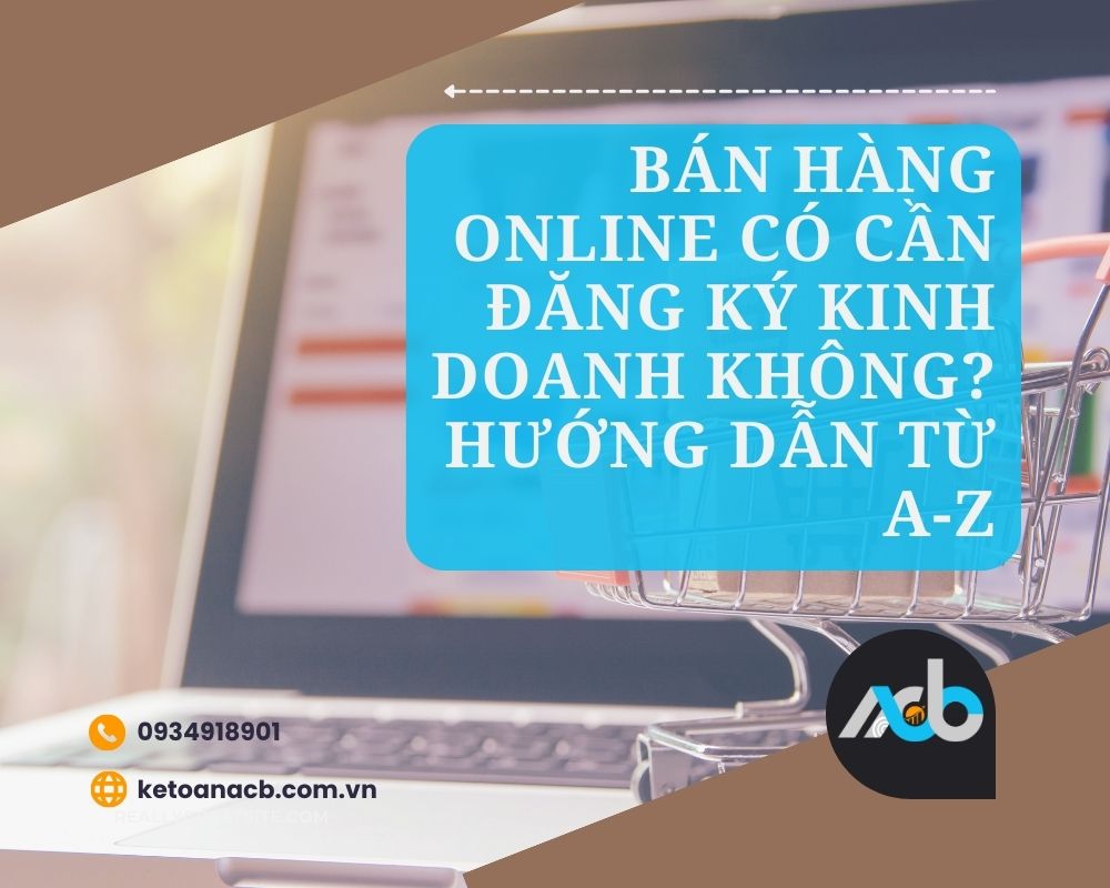 Bán hàng online có cần đăng ký kinh doanh không_ Hướng Dẫn Từ A-Z