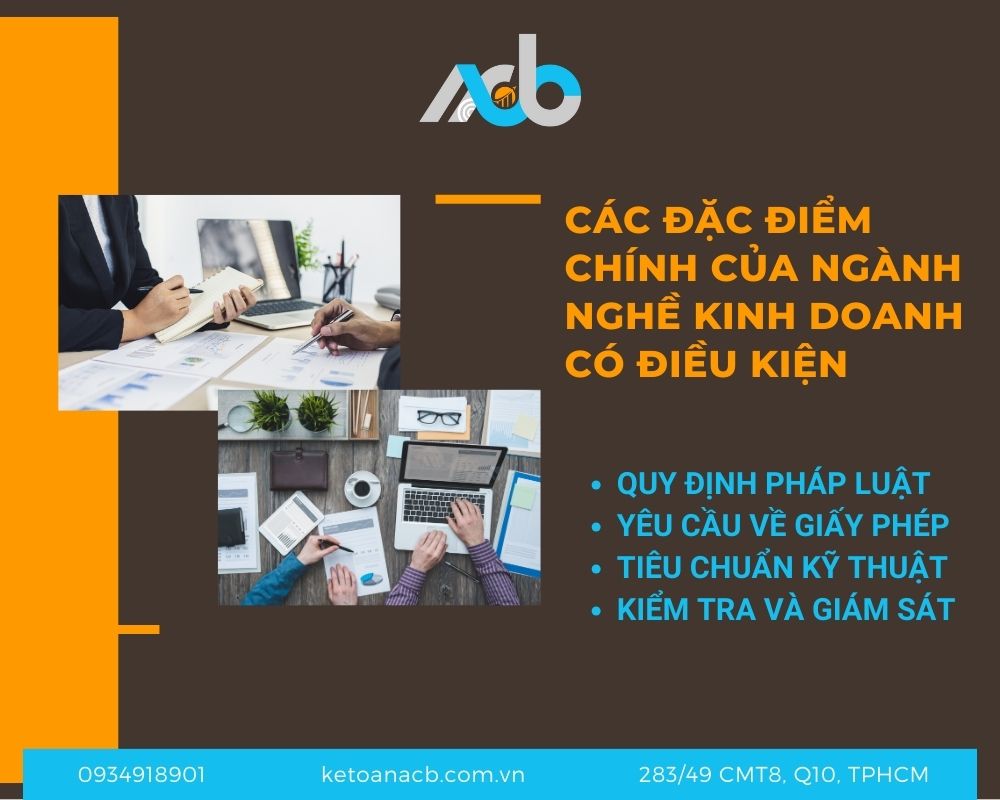 Các Đặc Điểm Chính Của Ngành Nghề Kinh Doanh Có Điều Kiện