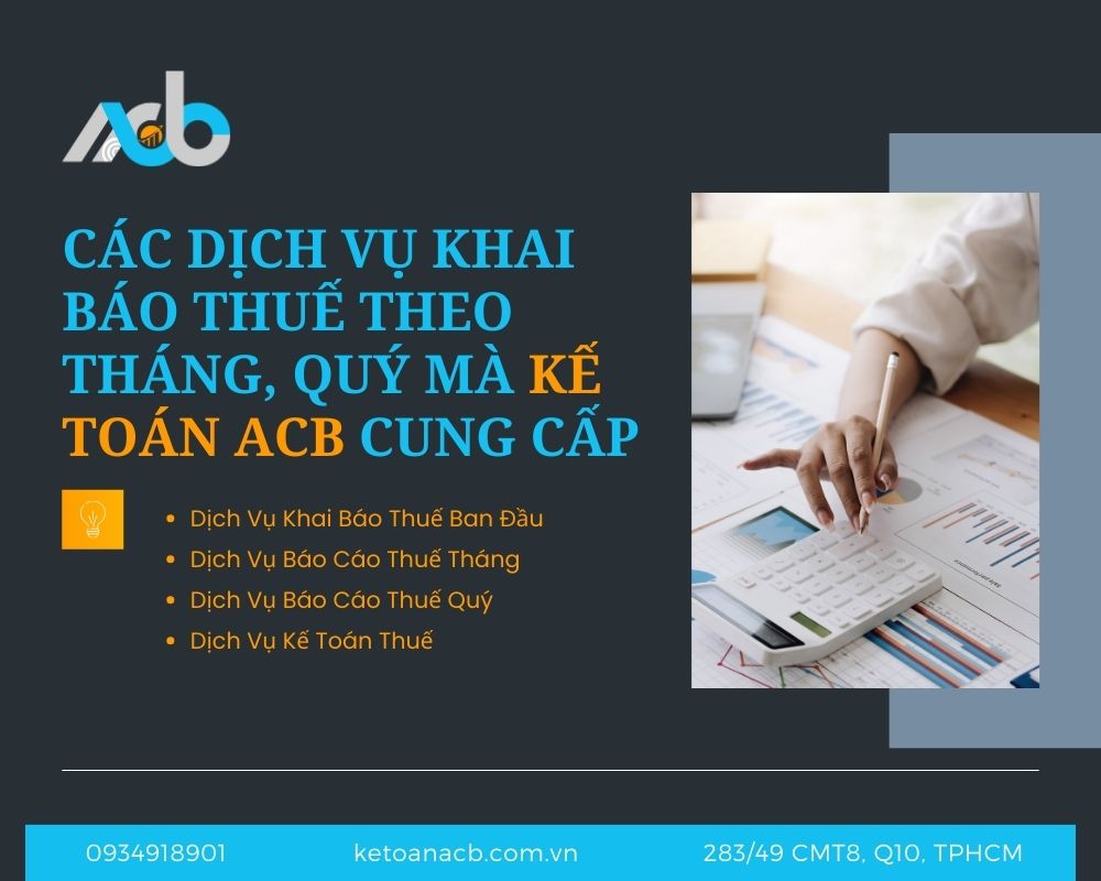 Các Dịch Vụ Khai Báo Thuế Theo Tháng, Quý của Kế Toán ACB