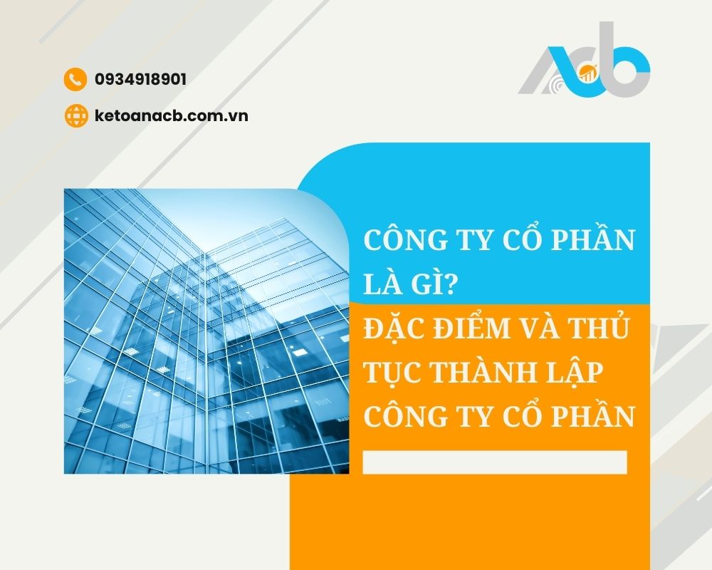 Công Ty Cổ Phần Là Gì_ Đặc Điểm và Thủ Tục Thành Lập Công Ty