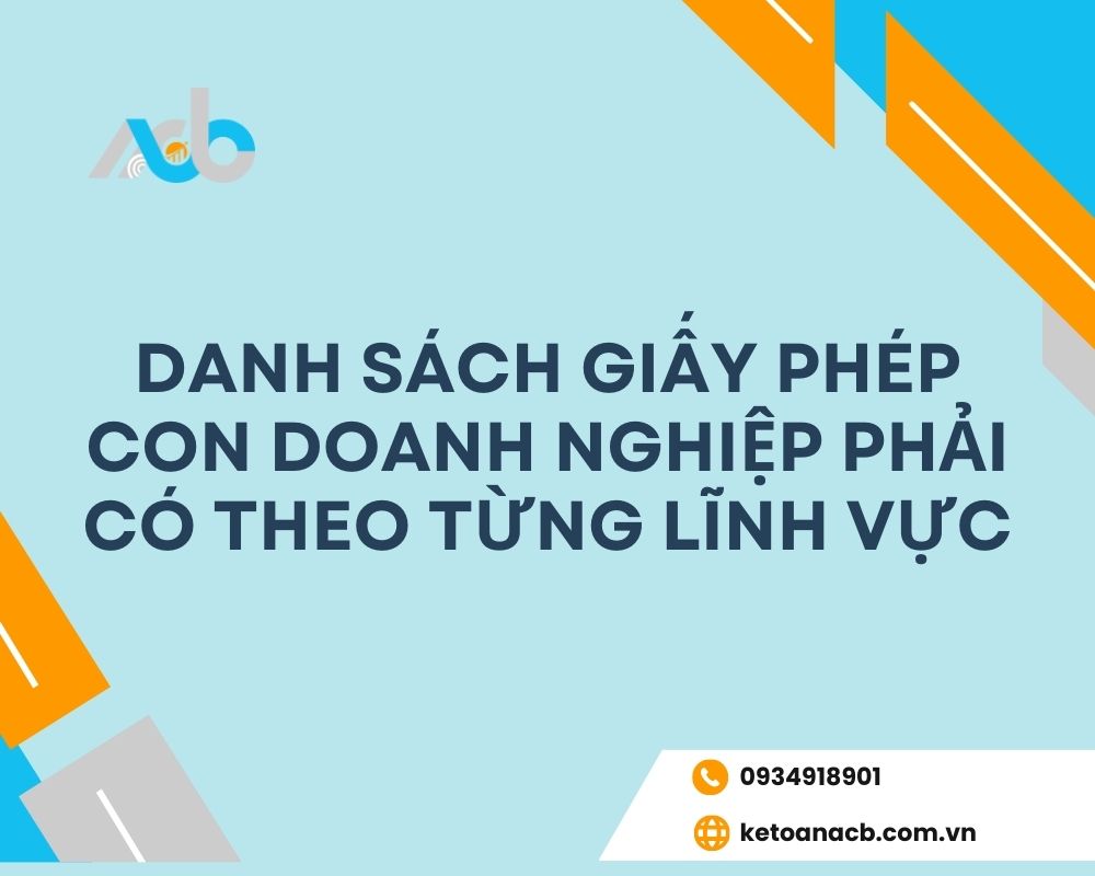 Danh sách giấy phép con doanh nghiệp phải có theo từng lĩnh vực