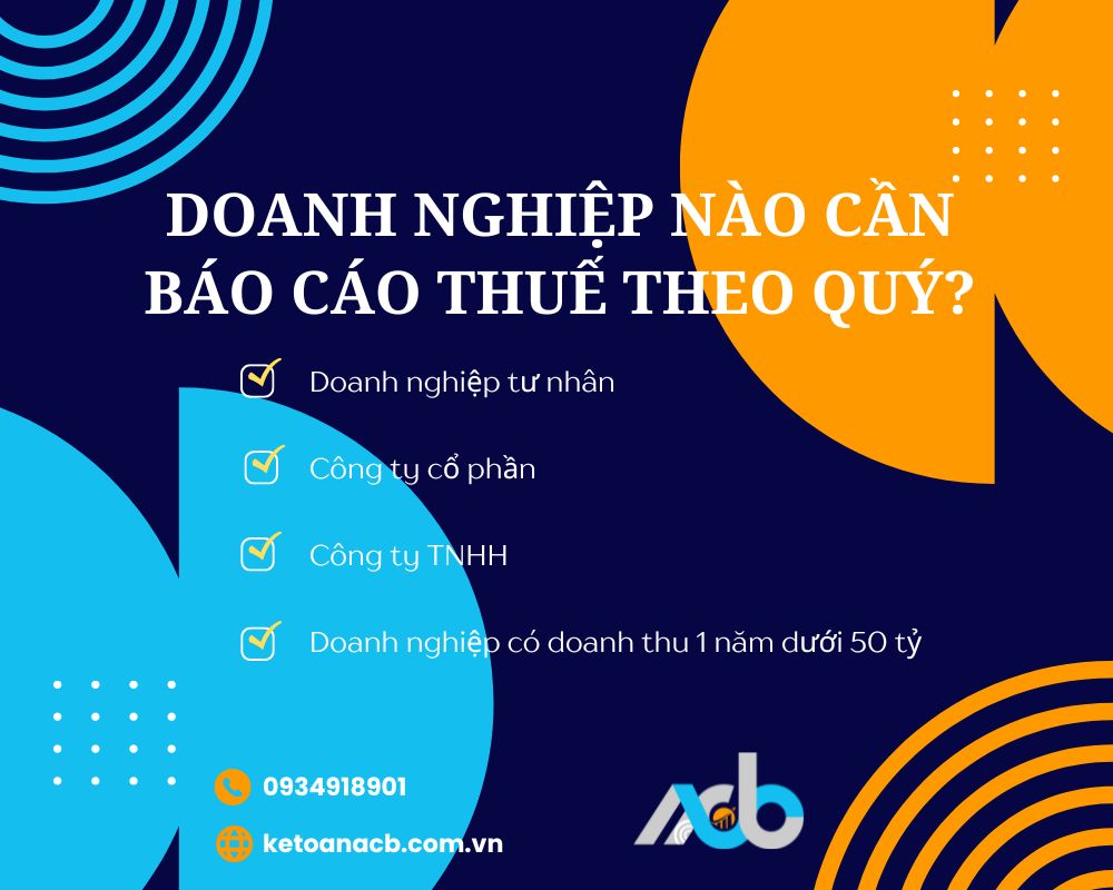 Doanh nghiệp nào Cần báo cáo thuế theo quý