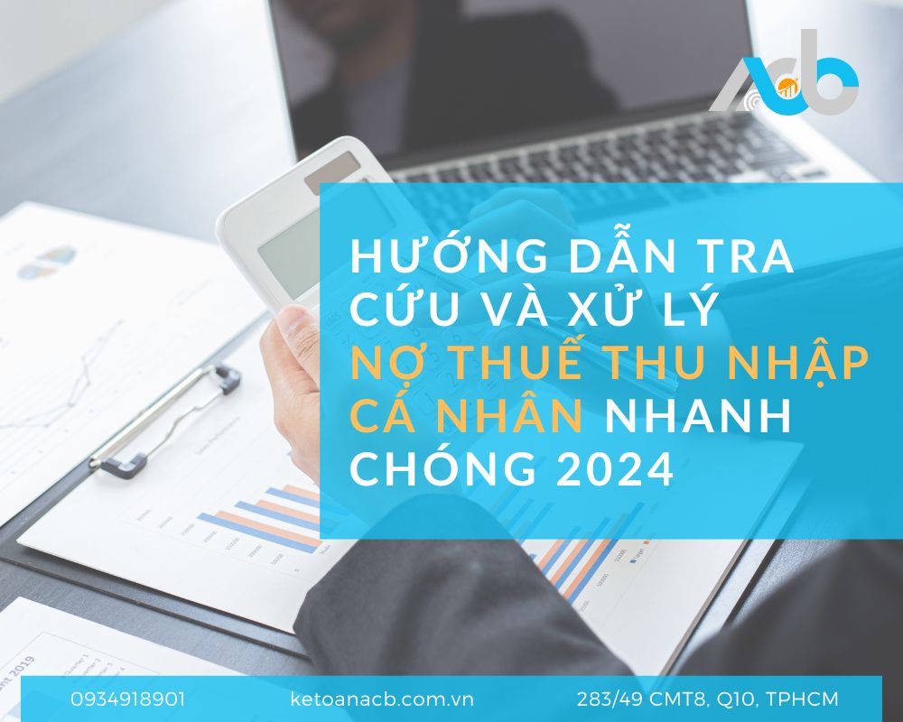 Tra cứu và xử lý nợ thuế thu nhập cá nhân nhanh chóng 2024