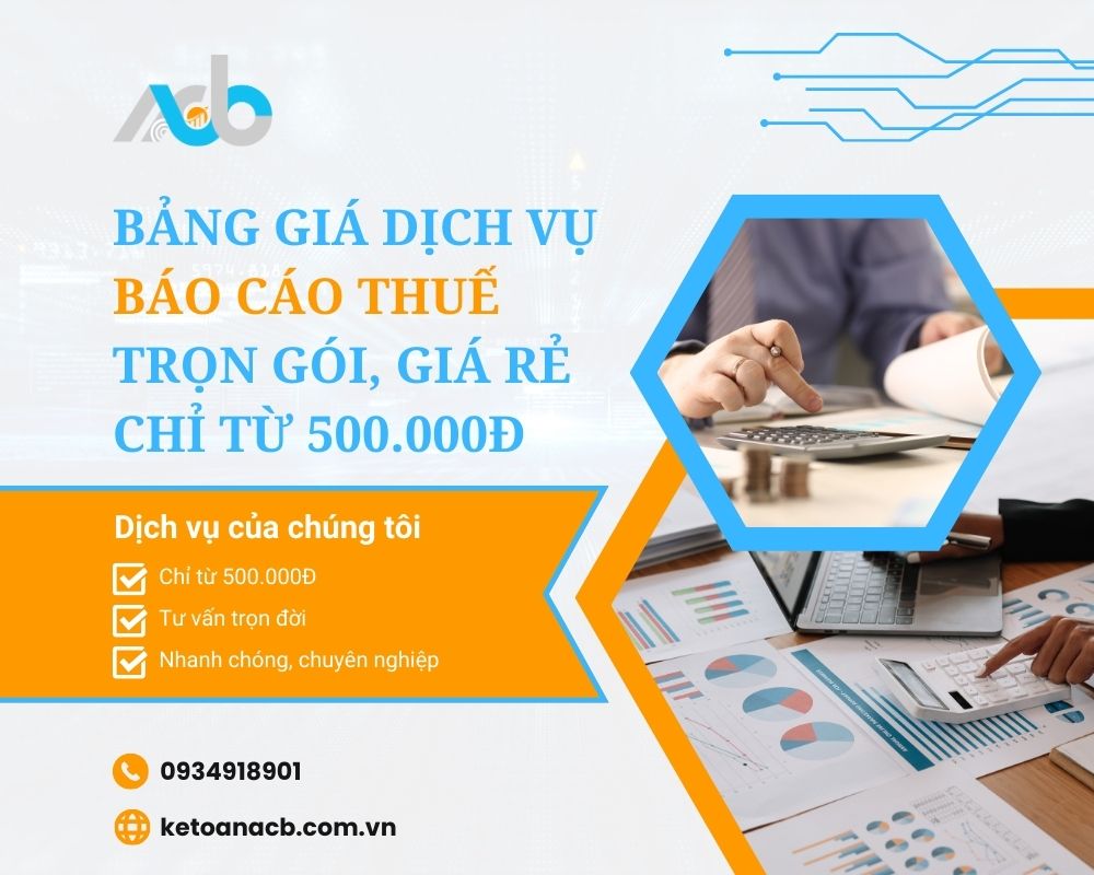 Bảng giá dịch vụ báo cáo thuế trọn gói, giá rẻ chỉ từ 500.000 đồng