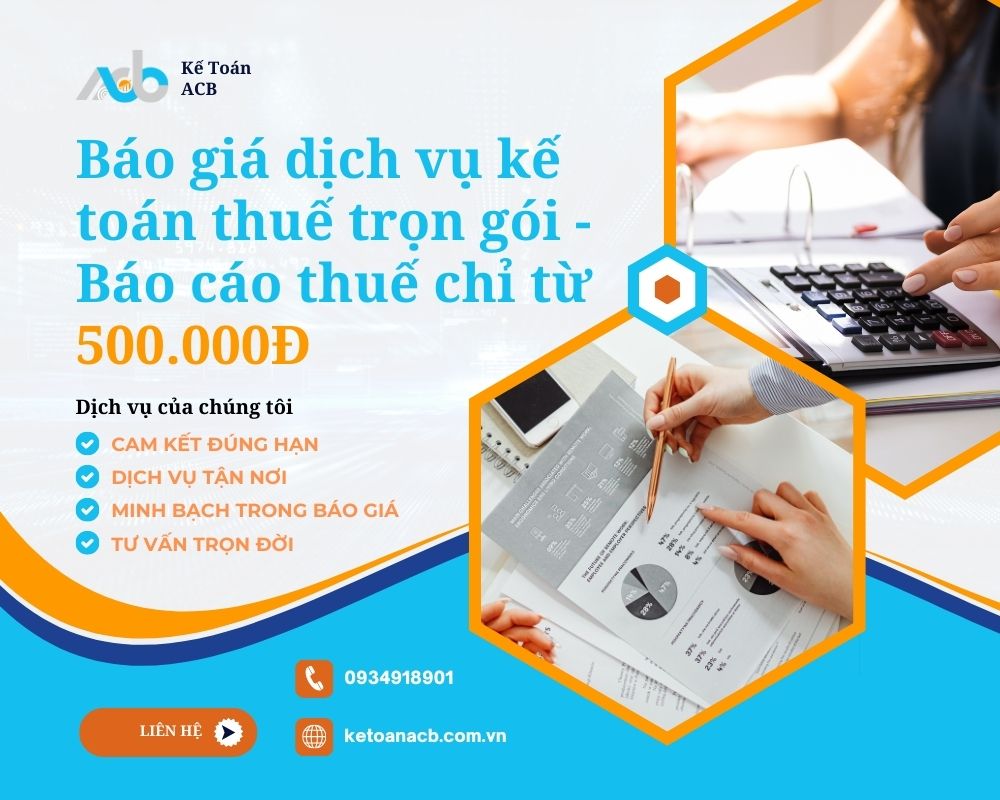 Báo giá dịch vụ kế toán thuế trọn gói - Báo cáo thuế chỉ từ 500.000Đ