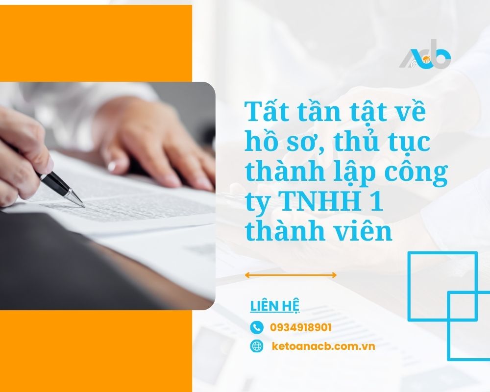 Tất tần tật về hồ sơ, thủ tục thành lập công ty TNHH 1 thành viên