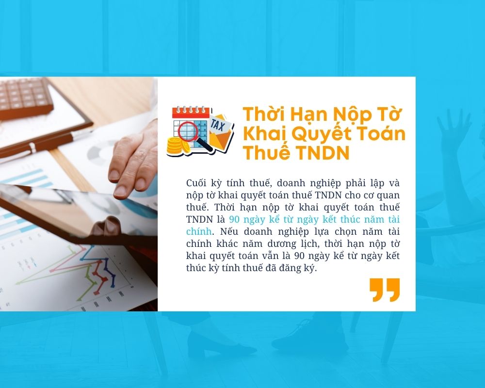 Thời Hạn Nộp Tờ Khai Quyết Toán Thuế TNDN