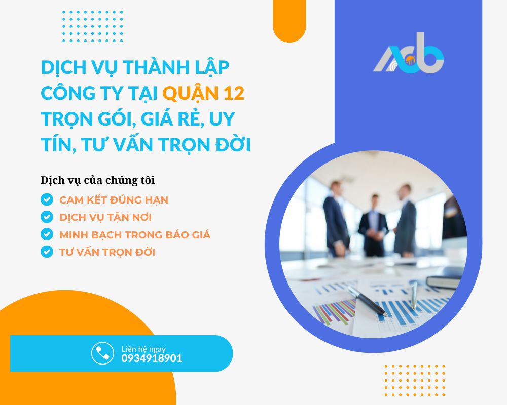 Dịch Vụ Thành Lập Công Ty Tại Quận 12 Trọn Gói, Giá Rẻ, Uy Tín, Tư Vấn Miễn Phí