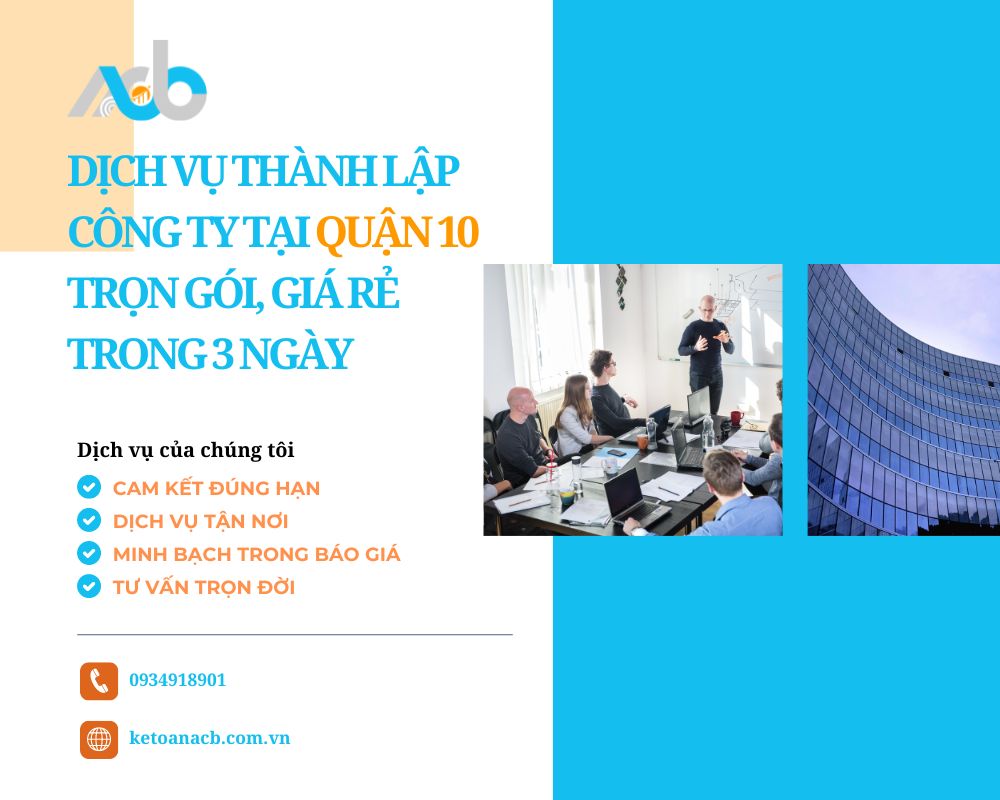 Dịch vụ thành lập công ty tại Quận 10 trọn gói, giá rẻ trong 3 ngày