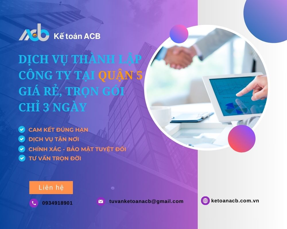 Dịch vụ thành lập công ty tại Quận 5 giá rẻ, trọn gói chỉ 3 ngày