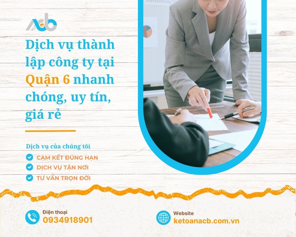 Dịch vụ thành lập công ty tại Quận 6 nhanh chóng, uy tín, giá rẻ