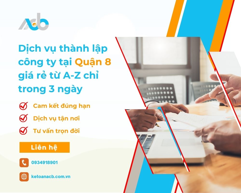 Dịch vụ thành lập công ty tại Quận 8 giá rẻ từ A-Z chỉ trong 3 ngày