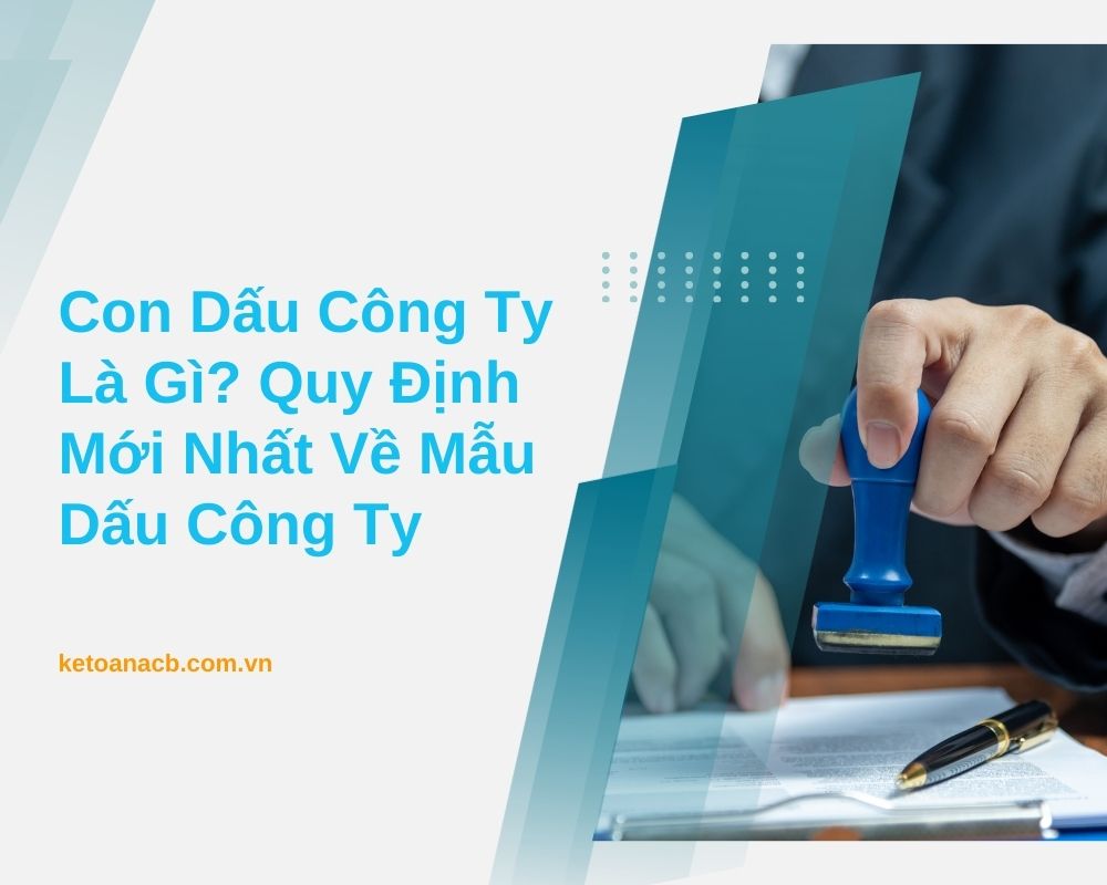 Con Dấu Công Ty Là Gì Quy Định Mới Nhất Về Mẫu Dấu Công Ty