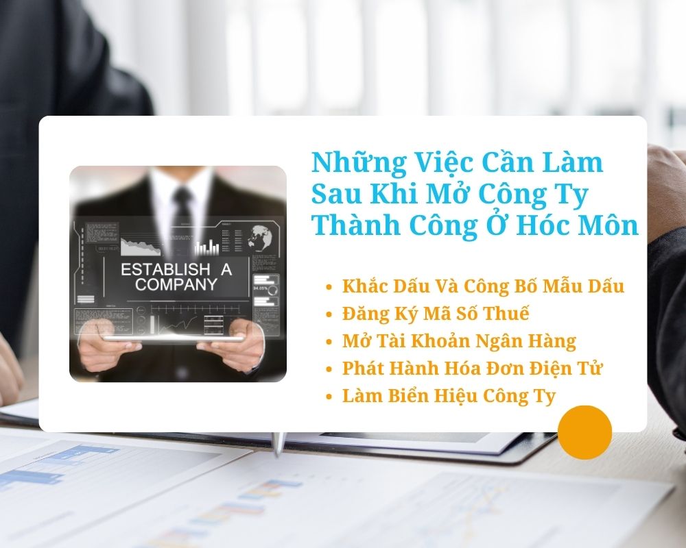 Những Việc Cần Làm Sau Khi Mở Công Ty Thành Công Ở Hóc Môn