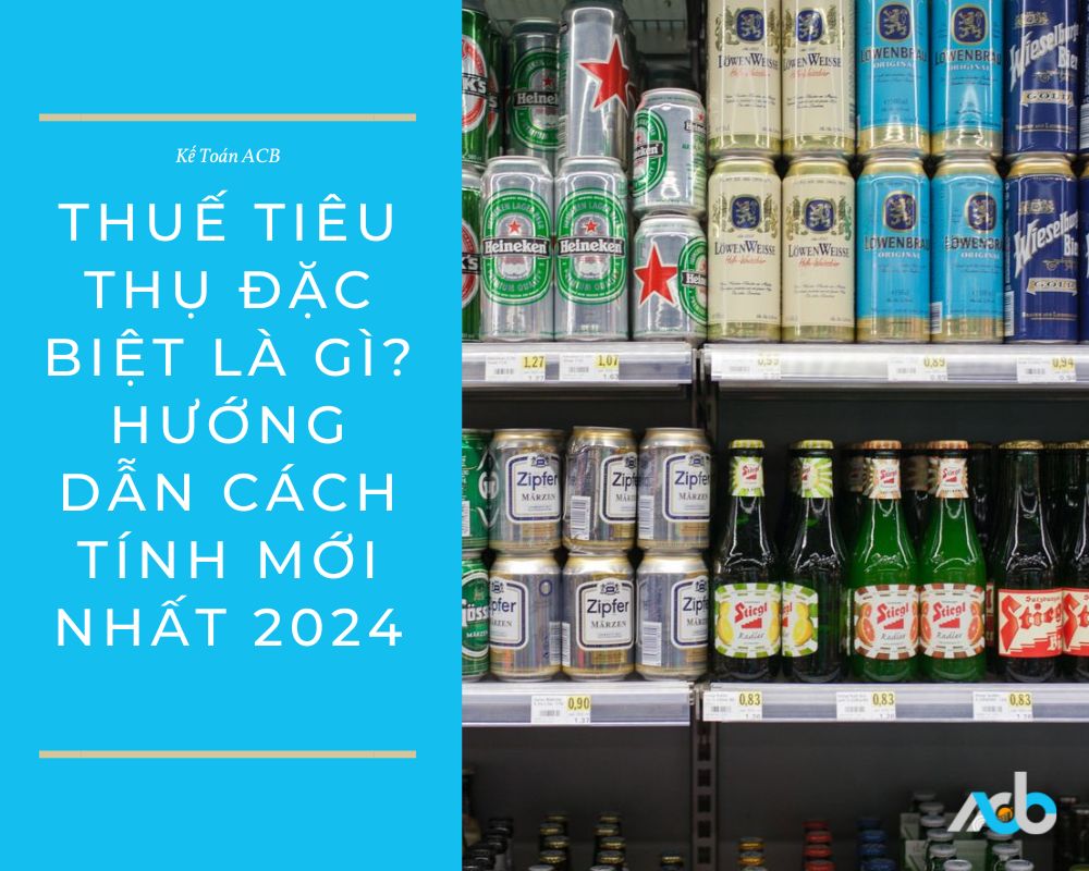 Thuế Tiêu Thụ Đặc Biệt Là Gì Hướng Dẫn Cách Tính Mới Nhất 2024