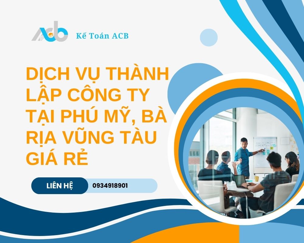 Dịch Vụ Thành Lập Công Ty Tại Phú Mỹ, Bà Rịa Vũng Tàu Giá Rẻ